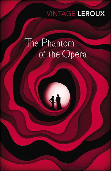 The Phantom of the Opera - Gaston Leroux - Boeken - Vintage Publishing - 9780099560555 - 4 oktober 2012