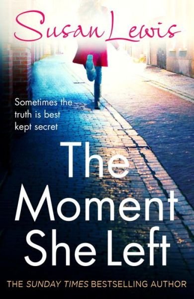 Cover for Susan Lewis · The Moment She Left: The captivating, emotional family drama from the Sunday Times bestselling author - The Detective Andee Lawrence Series (Paperback Book) (2017)