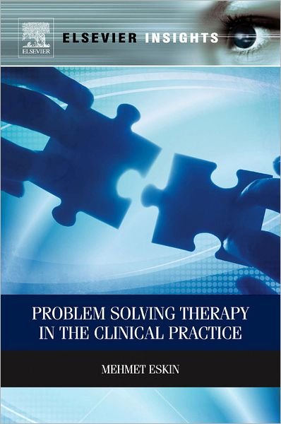 Cover for Eskin, Mehmet (Adnan Menderes University,Department of Psychiatry, Turkey) · Problem Solving Therapy in the Clinical Practice (Hardcover bog) (2012)