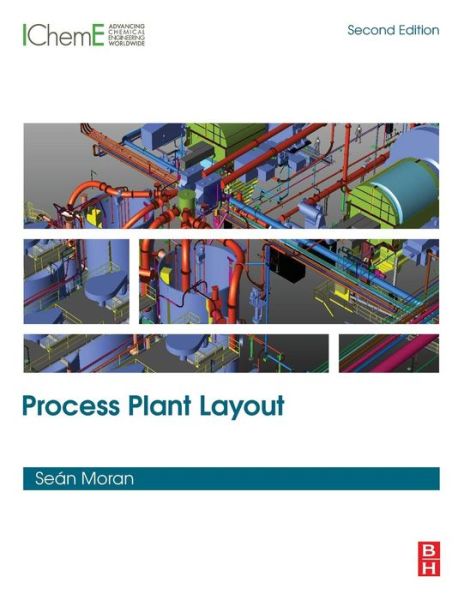 Cover for Moran, Sean (Engineering Consultant, Expertise Limited, Wirksworth, UK) · Process Plant Layout (Taschenbuch) (2016)