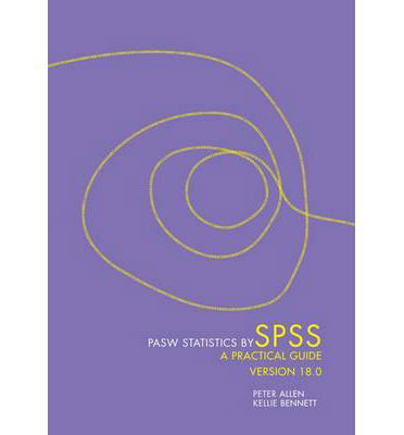 Cover for Allen, Peter (Curtin University of Technology) · PASW Statistics by SPSS: A Practical Guide: Version 18.0 (Paperback Book) (2010)