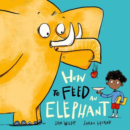 Cover for Sam Wilde · How to Feed an Elephant (Pocketbok) (2023)