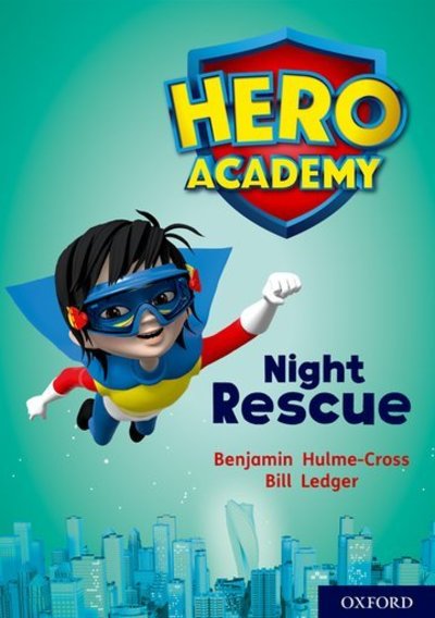 Cover for Benjamin Hulme-Cross · Hero Academy: Oxford Level 9, Gold Book Band: Night Rescue - Hero Academy (Taschenbuch) (2018)