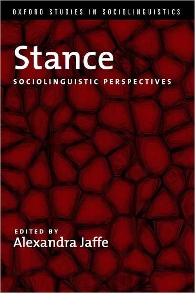 Cover for Jaffe, Alexandra (Professor of Linguistics and Anthropology, Professor of Linguistics and Anthropology, California State University, Long Beach) · Stance: Sociolinguistic Perspectives - Oxford Studies in Sociolinguistics (Paperback Book) (2012)