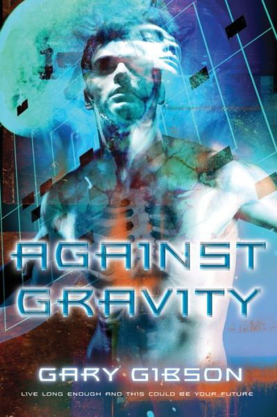 Cover for Gary Gibson · Against Gravity (Pocketbok) (2011)