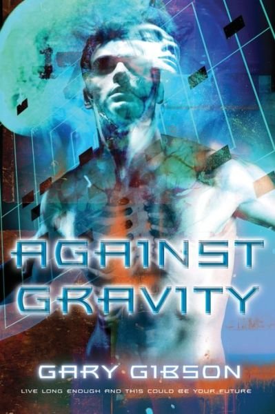 Cover for Gary Gibson · Against Gravity (Paperback Book) (2011)