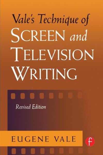 Vale's Technique of Screen and Television Writing - Eugene Vale - Books - Taylor & Francis Ltd - 9780240803555 - March 6, 1998