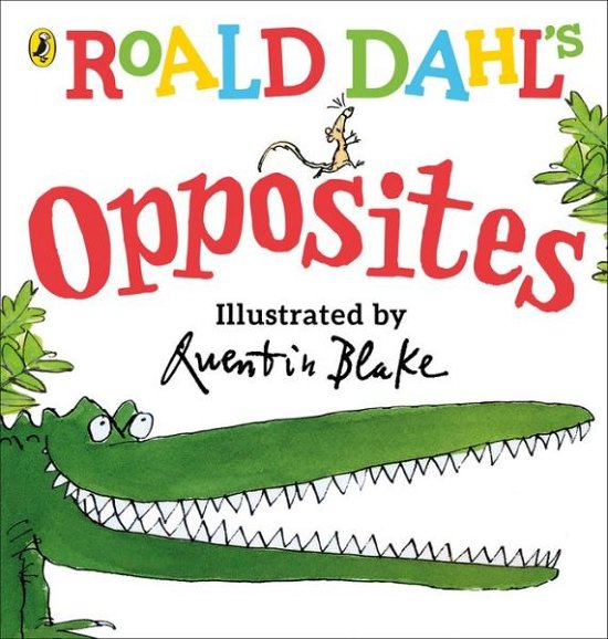 Roald Dahl's Opposites: (Lift-the-Flap) - Roald Dahl - Books - Penguin Random House Children's UK - 9780241330555 - June 14, 2018