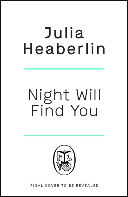 Cover for Julia Heaberlin · Night Will Find You (Hardcover Book) (2023)