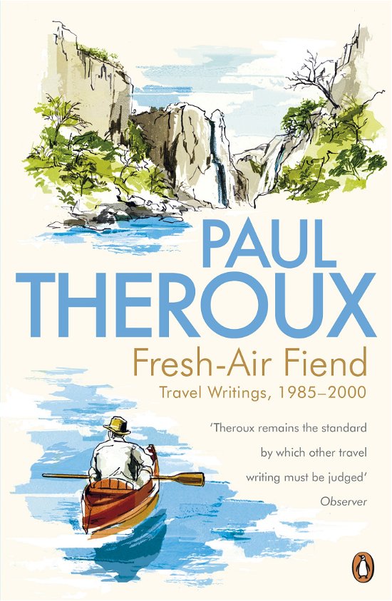 Cover for Paul Theroux · Fresh-air Fiend: Travel Writings, 1985-2000 (Paperback Bog) (2011)
