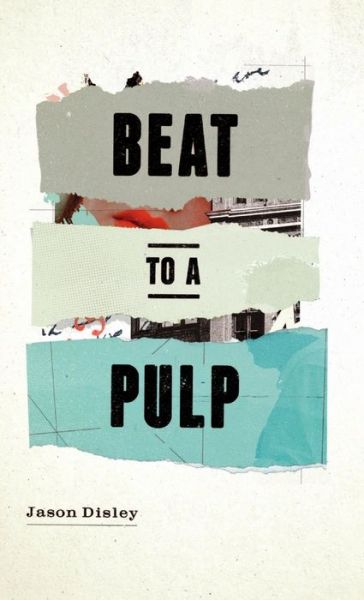 Cover for Jason Disley · Beat To A Pulp (Paperback Book) (2018)