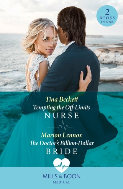 Cover for Tina Beckett · Tempting The Off-Limits Nurse / The Doctor's Billion-Dollar Bride: Tempting the off-Limits Nurse / the Doctor’s Billion-Dollar Bride (Paperback Bog) (2024)