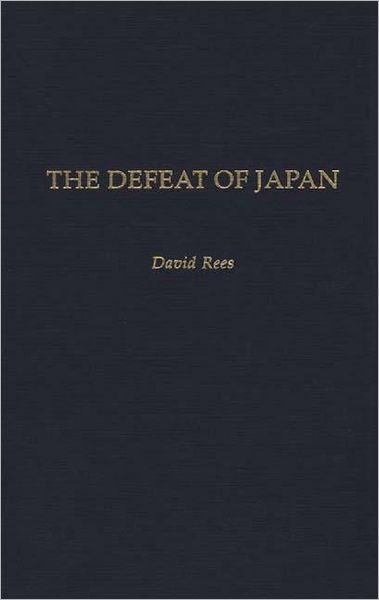 Cover for David Rees · The Defeat of Japan (Hardcover Book) (1997)