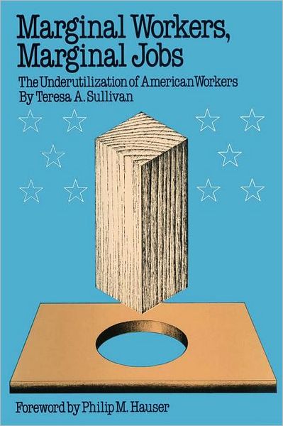 Cover for Teresa A. Sullivan · Marginal Workers, Marginal Jobs: The Underutilization of American Workers (Paperback Book) (1978)