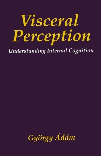 Cover for Gyorgy Adam · Visceral Perception: Understanding Internal Cognition - The Springer Series in Behavioral Psychophysiology and Medicine (Gebundenes Buch) [1998 edition] (1998)