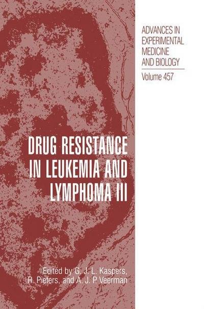 Cover for G J Kaspers · Drug Resistance in Leukemia and Lymphoma III - Advances in Experimental Medicine and Biology (Gebundenes Buch) [3rd 1999 edition] (1999)