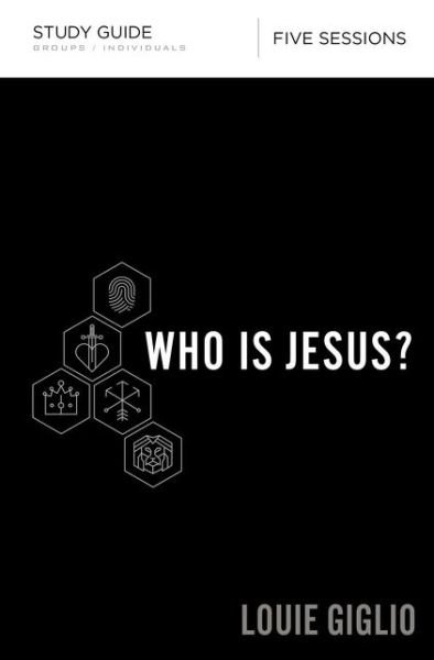 Who Is Jesus? Bible Study Guide - Louie Giglio - Books - HarperChristian Resources - 9780310094555 - June 28, 2018