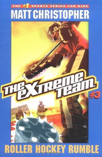 Cover for Matt Christopher · The Extreme Team: Roller Hockey Rumble (Paperback Book) (2004)