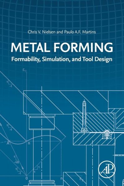Cover for Nielsen, Chris V. (Associate Professor, Department of Mechanical Engineering, Technical University of Denmark) · Metal Forming: Formability, Simulation, and Tool Design (Paperback Book) (2021)