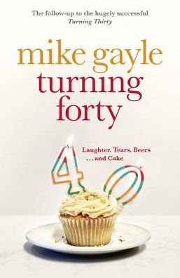 Turning Forty - Mike Gayle - Livros - Hodder & Stoughton - 9780340918555 - 27 de março de 2014