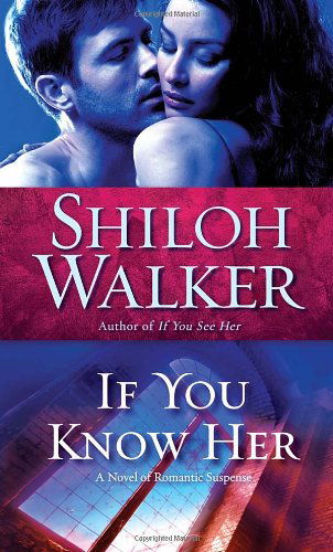 Cover for Shiloh Walker · If You Know Her (Ash Trilogy, Book 3) (Paperback Book) [Original edition] (2012)