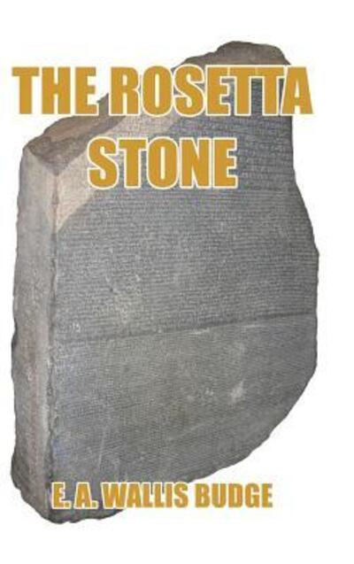 Cover for E a Wallis Budge · The Rosetta Stone (Gebundenes Buch) (2021)