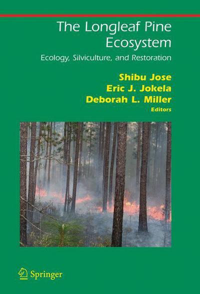 Cover for Shibu Jose · The Longleaf Pine Ecosystem: Ecology, Silviculture, and Restoration - Springer Series on Environmental Management (Hardcover bog) [1st ed. 2006. Corr. 2nd printing 2007 edition] (2006)