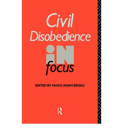 Cover for Hugo Adam Bedau · Civil Disobedience in Focus - Philosophers in Focus (Paperback Book) (1991)