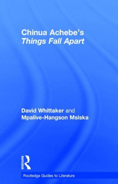 Cover for David Whittaker · Chinua Achebe's Things Fall Apart: A Routledge Study Guide - Routledge Guides to Literature (Gebundenes Buch) (2007)