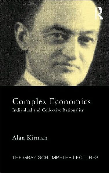Cover for Alan Kirman · Complex Economics: Individual and Collective Rationality - The Graz Schumpeter Lectures (Inbunden Bok) (2010)