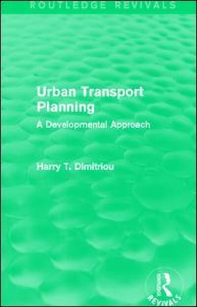 Cover for Harry Dimitriou · Urban Transport Planning (Routledge Revivals): A developmental approach - Routledge Revivals (Paperback Book) (2012)