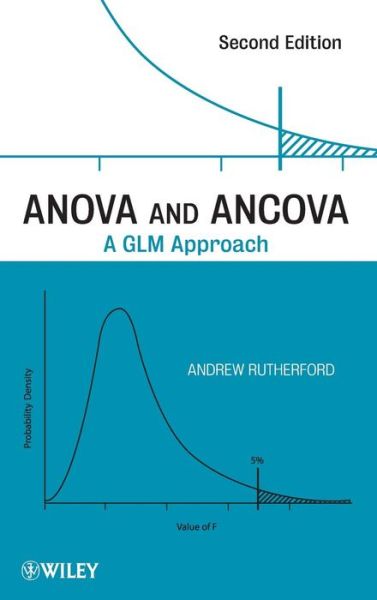 Cover for Rutherford, Andrew (Keele University, UK) · ANOVA and ANCOVA: A GLM Approach (Hardcover Book) (2011)