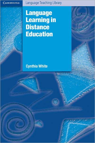 Language Learning in Distance Education - Cambridge Language Teaching Library - Cynthia White - Books - Cambridge University Press - 9780521894555 - November 20, 2003