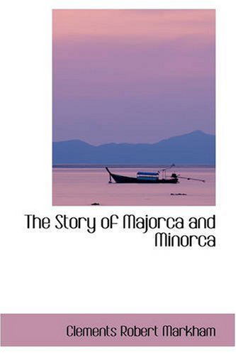 Cover for Clements Robert Markham · The Story of Majorca and Minorca (Paperback Book) (2008)