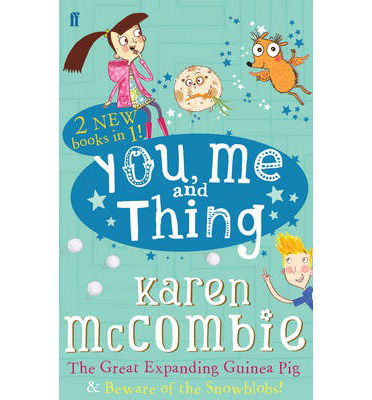 Cover for Karen McCombie · You Me and Thing: The Great Expanding Guinea Pig &amp; Beware of the Snowblobs! (Paperback Book) [Main edition] (2014)