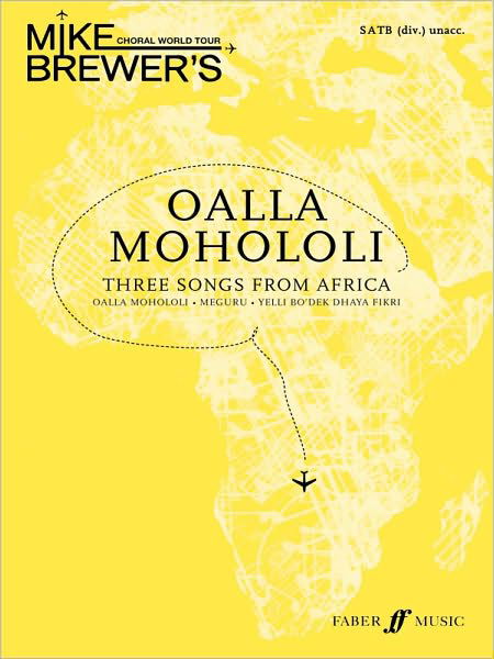 Cover for Mike Brewer · Mike Brewer's Choral World Tour: Oalla Mohololi: Three songs from Africa (Paperback Book) (2010)