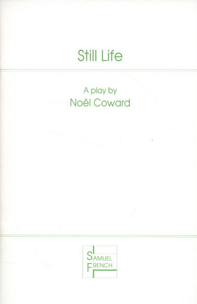 Cover for Noel Coward · Still Life: Play - Acting Edition S. (Taschenbuch) (1966)