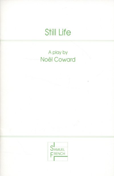 Cover for Noel Coward · Still Life: Play - Acting Edition S. (Paperback Bog) (1966)