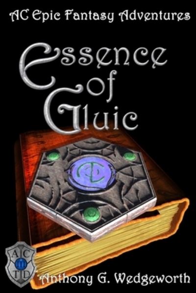 Essence of Gluic - Anthony G Wedgeworth - Books - Altered Creatures - 9780578717555 - October 25, 2014