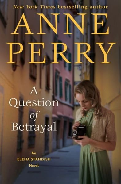 Cover for Anne Perry · A Question of Betrayal: An Elena Standish Novel - Elena Standish (Inbunden Bok) (2020)