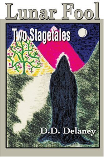 Cover for Dd Delaney · Lunar Fool: Two Stagetales (Paperback Book) (2001)