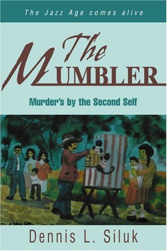 Cover for Dennis Siluk · The Mumbler: Murder's by the Second Self (Paperback Book) (2003)