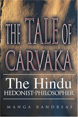 Cover for Manga Randreas · The Tale of Carvaka: the Hindu Hedonist-philosopher (Paperback Book) (2005)