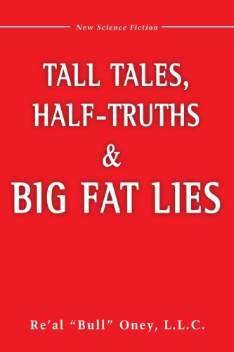Cover for Re Al Bull Oney Llc · Tall Tales, Half-truths, and Big Fat Lies! (Pocketbok) (2006)