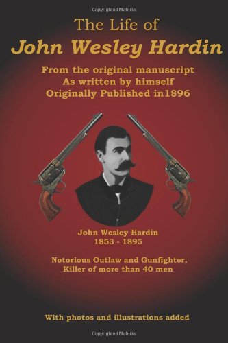 Cover for C. Stephen Badgley · The Life of John Wesley Hardin: from the Original Manuscript As Written by Himself (Taschenbuch) (2011)