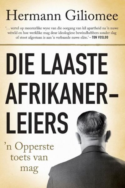 Cover for Hermann Giliomee · Laaste Afrikanerleiers, Die: ''n Opperste Toets Van Mag (Taschenbuch) [Afrikaans edition] (2012)