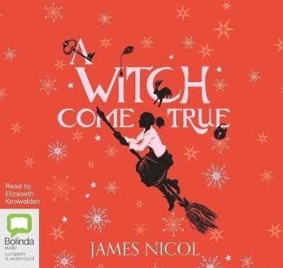 Cover for James Nicol · A Witch Come True - The Apprentice Witch (Audiobook (CD)) [Unabridged edition] (2019)