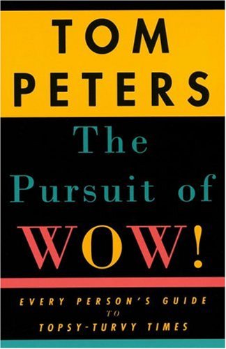 Cover for Tom Peters · The Pursuit of Wow! Every Person's Guide to Topsy-turvy Times (Paperback Book) (1994)