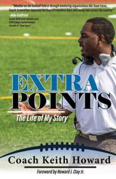 Extra Points - Keith Howard - Books - B.O.S.S. Publishing - 9780692819555 - December 5, 2016