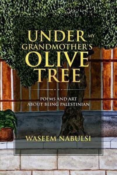 Cover for Waseem Nabulsi · Under My Grandmother's Olive Tree (Paperback Book) (2017)